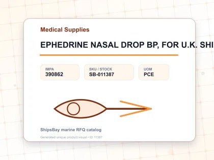 EPHEDRINE NASAL DROP BP, FOR U.K. SHIPS - Medical Supplies - IMPA 390862 - UOM PCE