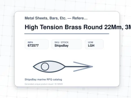 High Tension Brass Round 22Mm, 3Mtr - Metal Sheets, Bars, Etc. — Reference (IMPA) - IMPA 672577 - UOM LGH