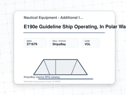 E190e Guideline Ship Operating, In Polar Water - Nautical Equipment - Additional Items - IMPA 371679 - UOM VOL