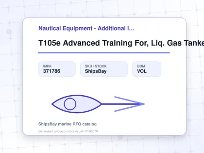 T105e Advanced Training For, Liq. Gas Tanker Cargo Ope 1.05 - Nautical Equipment - Additional Items - IMPA 371786 - UOM VOL