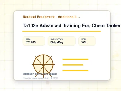 Ta103e Advanced Training For, Chem Tanker Cargo Ope Mc 1.03 - Nautical Equipment - Additional Items - IMPA 371785 - UOM VOL