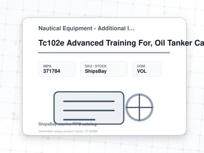 Tc102e Advanced Training For, Oil Tanker Cargo Ope M.c. 1.02 - Nautical Equipment - Additional Items - IMPA 371784 - UOM VOL