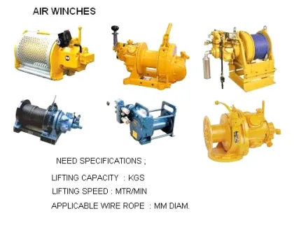 Air Winch With 1. Lifting Capacity : Kgs 2. Lifting Speed : Mtr/ Minite 3. Application Wire Rope : Mm Diameter.