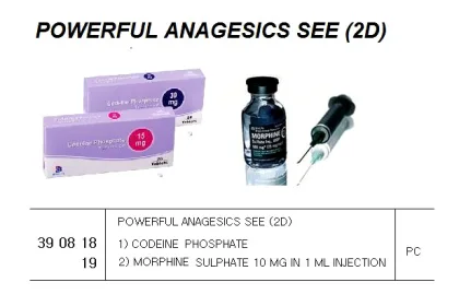 Powerful Anagesics See (2D) 1) Codeine Phosphate